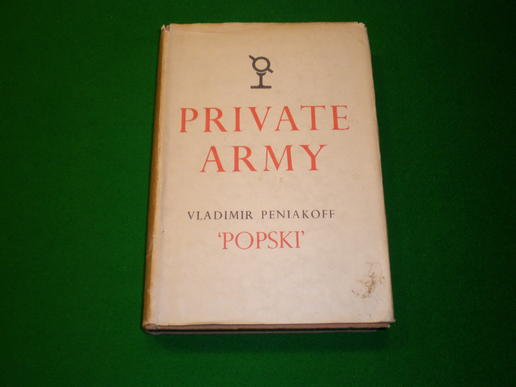 Private Army - Vladimir Peniakoff 'Popski'.